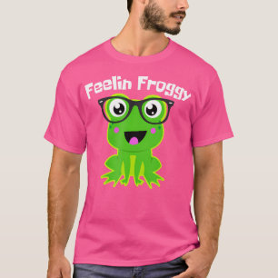 Feelin Froggy Funny Frog Lover Pet Owner Boys Girl T-shirt