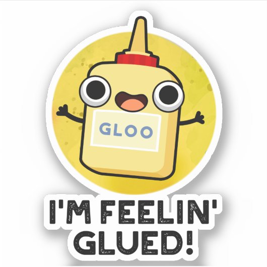 Feelin Glued Funny Glue Pun Sticker (Voorkant)