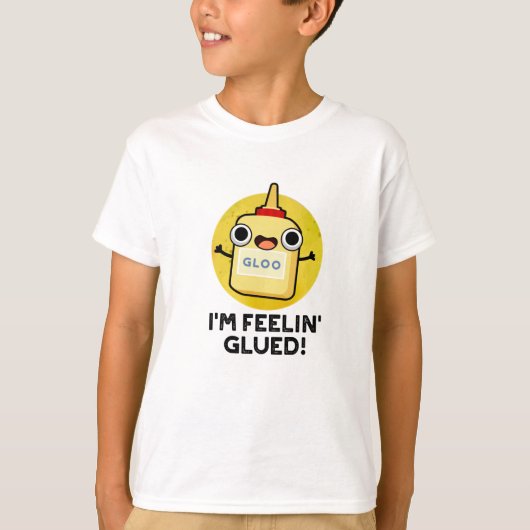 Feelin Glued Funny Glue Pun T-shirt (Voorkant)