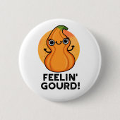 Feelin Gourd Funny Veggie Pun Ronde Button 5,7 Cm (Voorkant)