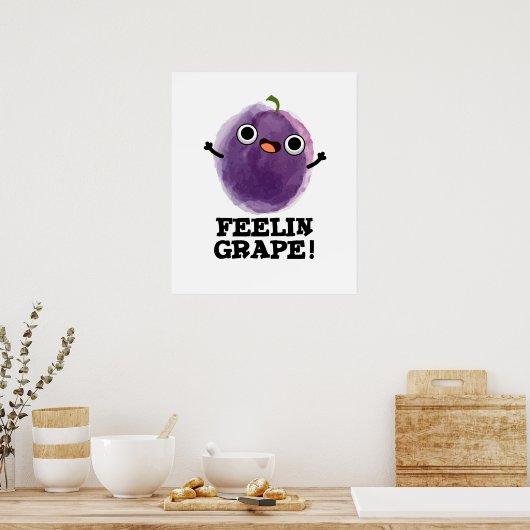 Feelin Grape Funny Fruit Pun Poster (Keuken)
