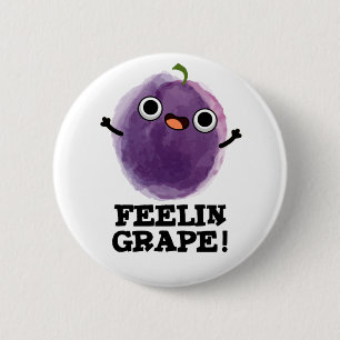 Feelin Grape Funny Fruit Pun Ronde Button 5,7 Cm