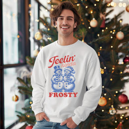 Feelin Kinda Frosty Snowman Trui
