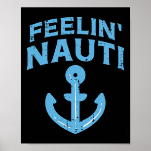 Feelin Nauti Anker Boot Grappige Zeil Pun Kapitein Poster