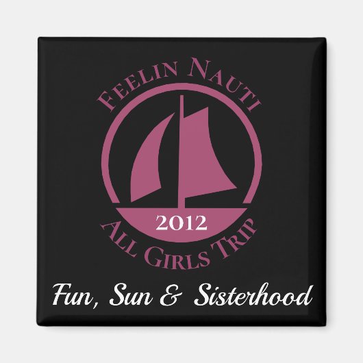 "Feelin Nauti" Girl's Trip Personalized Magneet (Voorkant)
