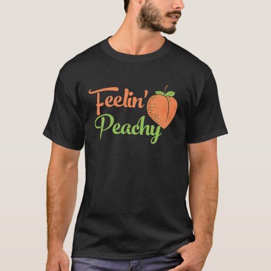 Feelin Peachy Sarcasm Funny Peach Saying Feeling T-shirt (Voorkant)