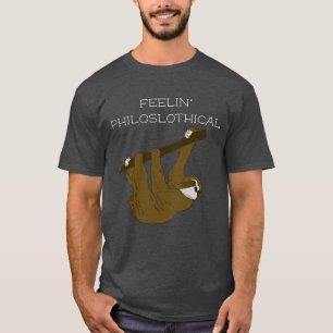 Feelin' Philoslothical, sloth + filosofie pun T-shirt