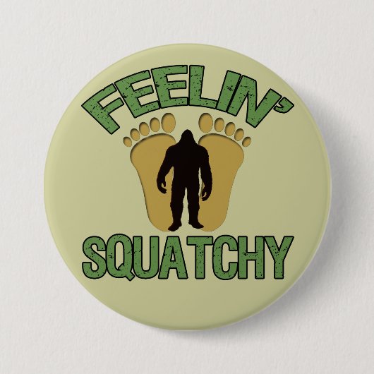 Feelin' Squatchy Ronde Button 7,6 Cm (Voorkant)