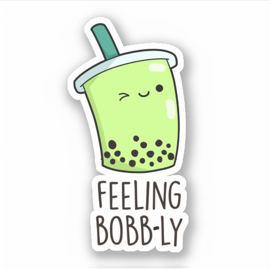 Feeling Bobb-ly Funny Boba Tea Pun Sticker (Voorkant)