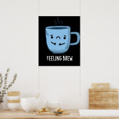 Feeling Brew Funny Sad Coffee Pun Dark BG Poster (Keuken)