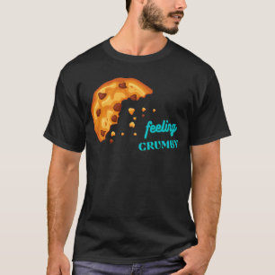 Feeling Crumby Chocolate Chip Cookie T-shirt