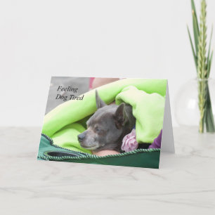 Feeling Dog Tired (Chihuahua) - Frameable Art Kaar Kaart