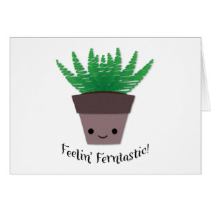 Feeling Ferntastic Fern