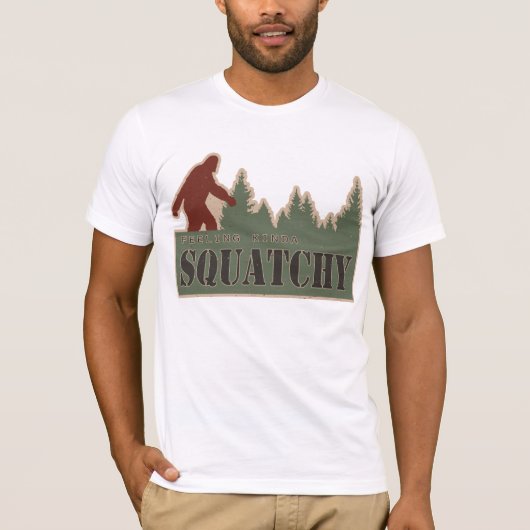 Feeling Kinda Squatchy T-shirt (Voorkant)
