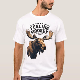 Feeling Moosey Today: Majestic Moose Graphic T-shirt