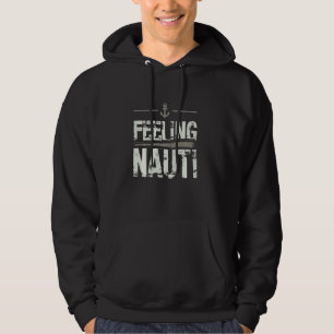 Feeling Nauti Sailing Naughty Funny Pun Anchor Hoodie