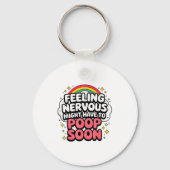 Feeling Nervous Might Have To Op Soon, Funny Sayin Sleutelhanger (Voorkant)