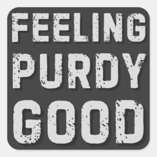 Feeling Purdy Good - Funny Meme Squad Vierkante Sticker