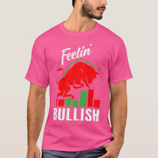 Feelinx27 Bullish Stock Marker Trader Day Forex 1 T-shirt