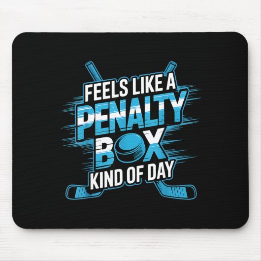 Feels Like A Penalty Box Kind Of Day Funny Hockey  Muismat (Voorkant)