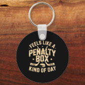 Feels Like A Penalty Box Kind Of Day Funny Hockey  Sleutelhanger (Voorkant)