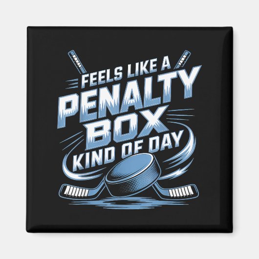 Feels Like A Penalty Box Kind Of Day  Magneet (Voorkant)