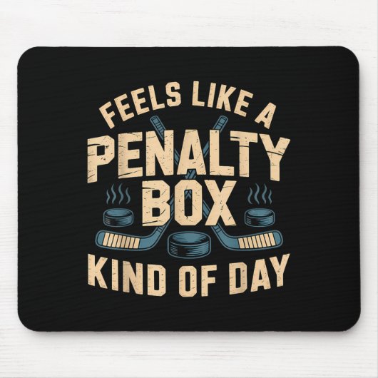 Feels Like A Penalty Box Kind Of Day  Muismat (Voorkant)