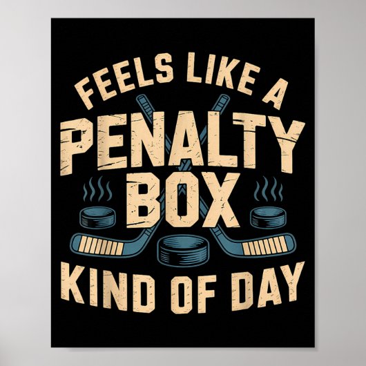 Feels Like A Penalty Box Kind Of Day  Poster (Voorkant)