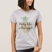 Feest als een ananas verjaardag of bruiloft t-shirt (Voorkant)