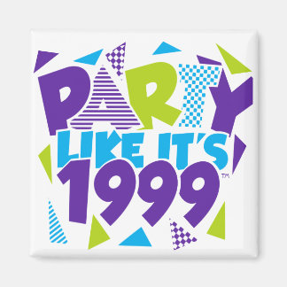 Feest alsof het 1999®™ magneet is - Design 01