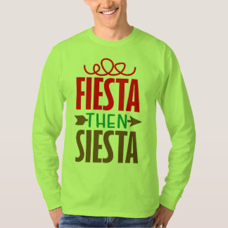Feest eerst siësta t-shirt