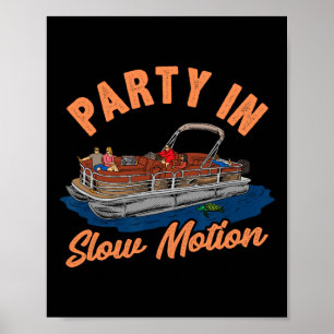 Feest in slow motion Grappig Ponton Shirt Poster