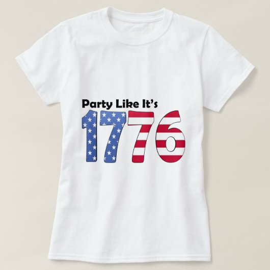 Feest zoals het 1776-vlag is t-shirt (Design voorkant)
