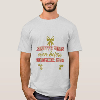 Feestelijke Sfeer Zelfs Voor 25 December T-shirt