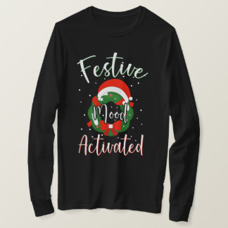 Feestelijke Stemming Geactiveerd Grappige Kersttyp T-shirt
