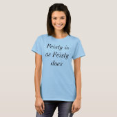Feisty is net zo pittig als Sassy Funny Gezegde T-shirt (Voorkant volledig)