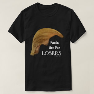 Feiten zijn voor verliezers - een MisterP-Shirt T-shirt