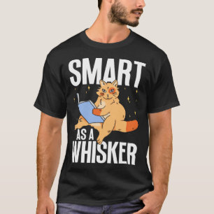 Feline Cat Smart als een Whisker T-shirt