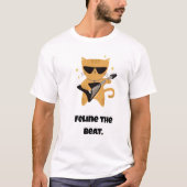 Feline de beat / grappige kat t-shirt (Voorkant)