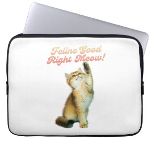 Feline Good Right Meow Funny Cat Quote Schattige K Laptop Sleeve