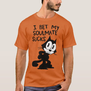 Felix de Kat Ik Wedden Mijn Soulmate Sucks T-shirt