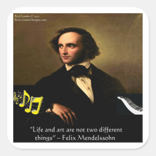 Felix Mendelssohn Leven is Kunst Citaat Cadeaus & Vierkante Sticker