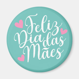 Feliz Dia Das Mães Bonne Fête des Mères   Magnet