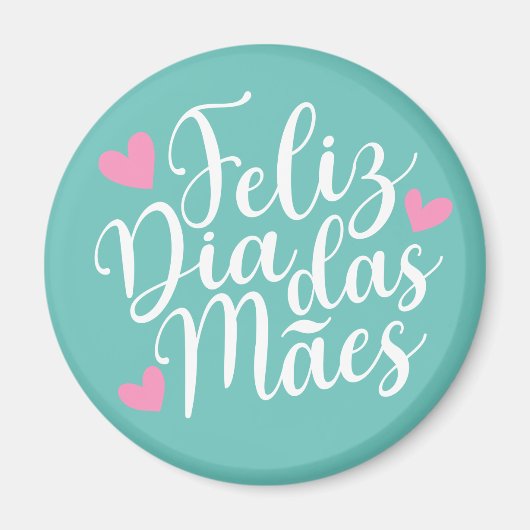 Feliz Dia Das Mães Happy Moederdag | Magneet (Voorkant)