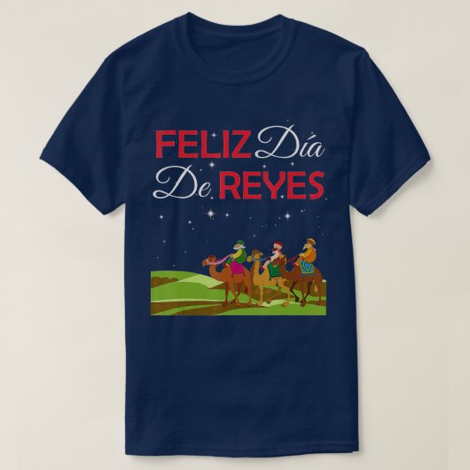 Feliz Dia de Reyes Happy Three Kings Day Epiphany T-shirt (Design voorkant)
