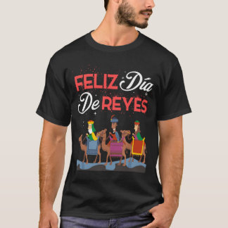 Feliz Dia de Reyes Happy Three Kings Day Epiphany T-shirt