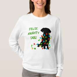 FELIZ NAUGHTY DOG! T-SHIRT