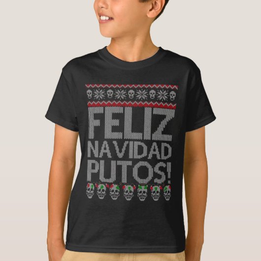Feliz Navidad Putos Chingon Ugly Xmas Sweater Chri T-shirt (Voorkant)