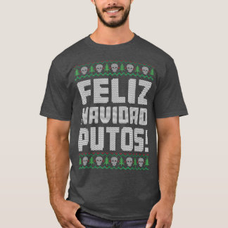 Feliz Navidad Putos Offensief grappig kerstfeest T-shirt