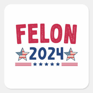Felon 2024 Gift | Amerikaanse sarcastische politie Vierkante Sticker